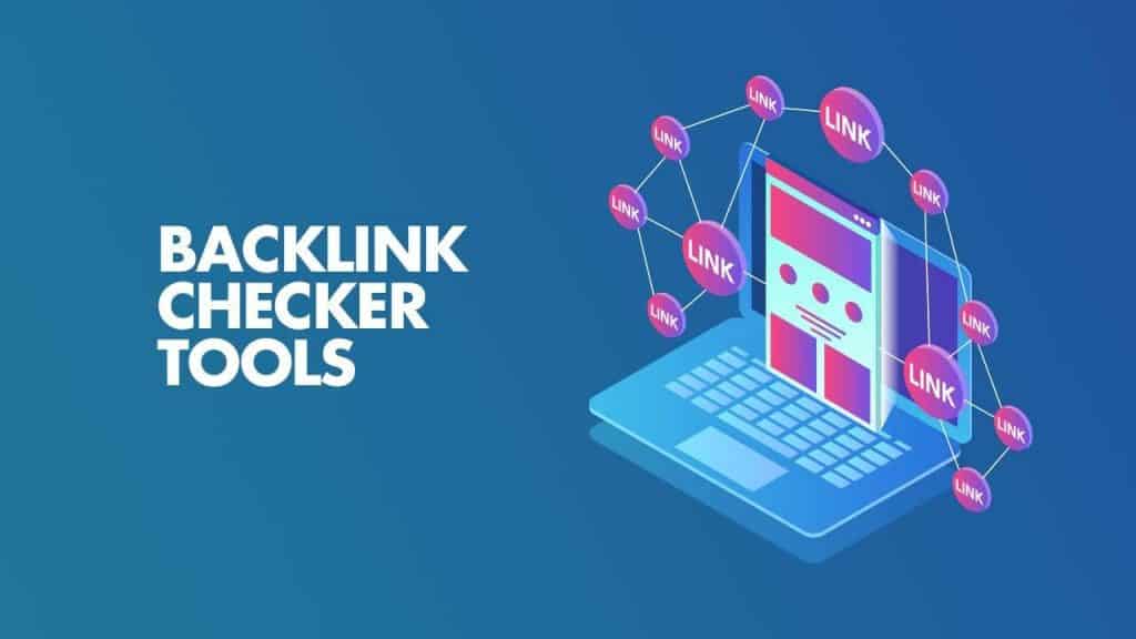Top 10 Best Free Online Backlinks Checker Tools 2022