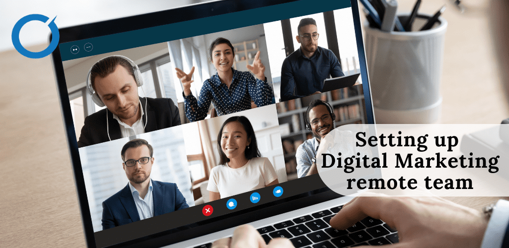 The Complete Guide to Building Your Remote Digital Marketing Team