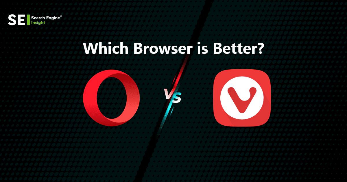 Opera Vs Vivaldi – Which Browser is Better?