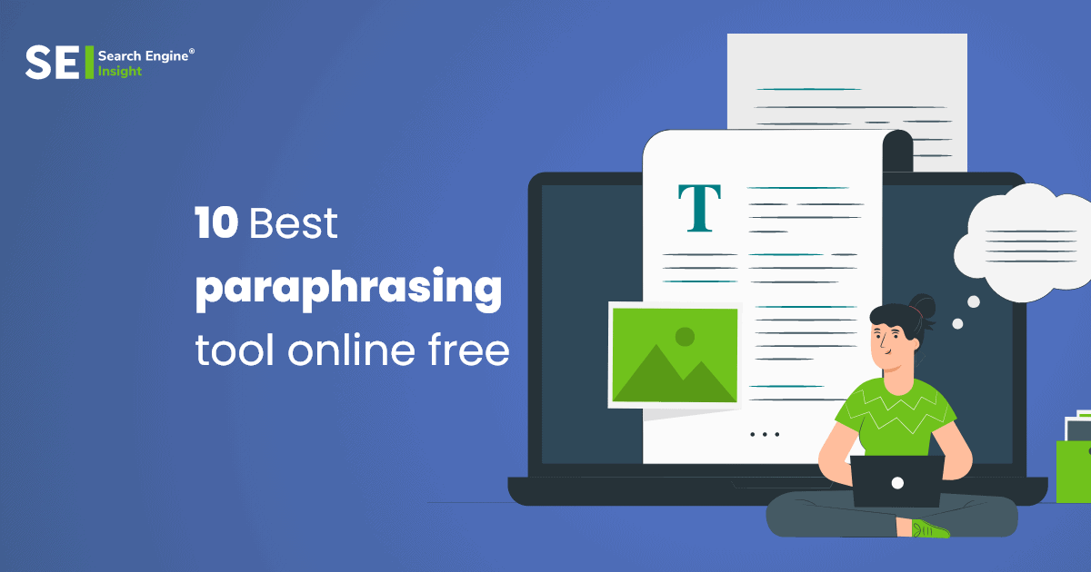 Top 10 Best Paraphrasing Tools For the Content Writer: Complete Guide in 2022