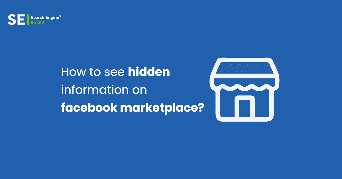 How To See Hidden Information On Facebook Marketplace?