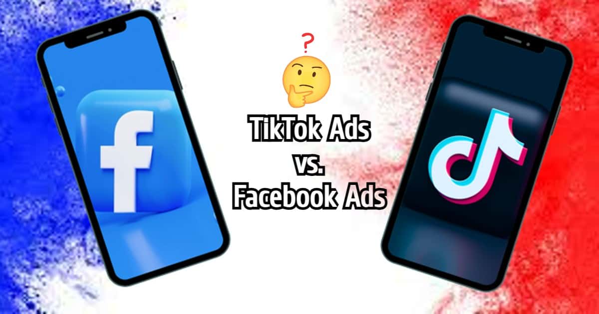 TikTok Ads Vs Facebook Ads