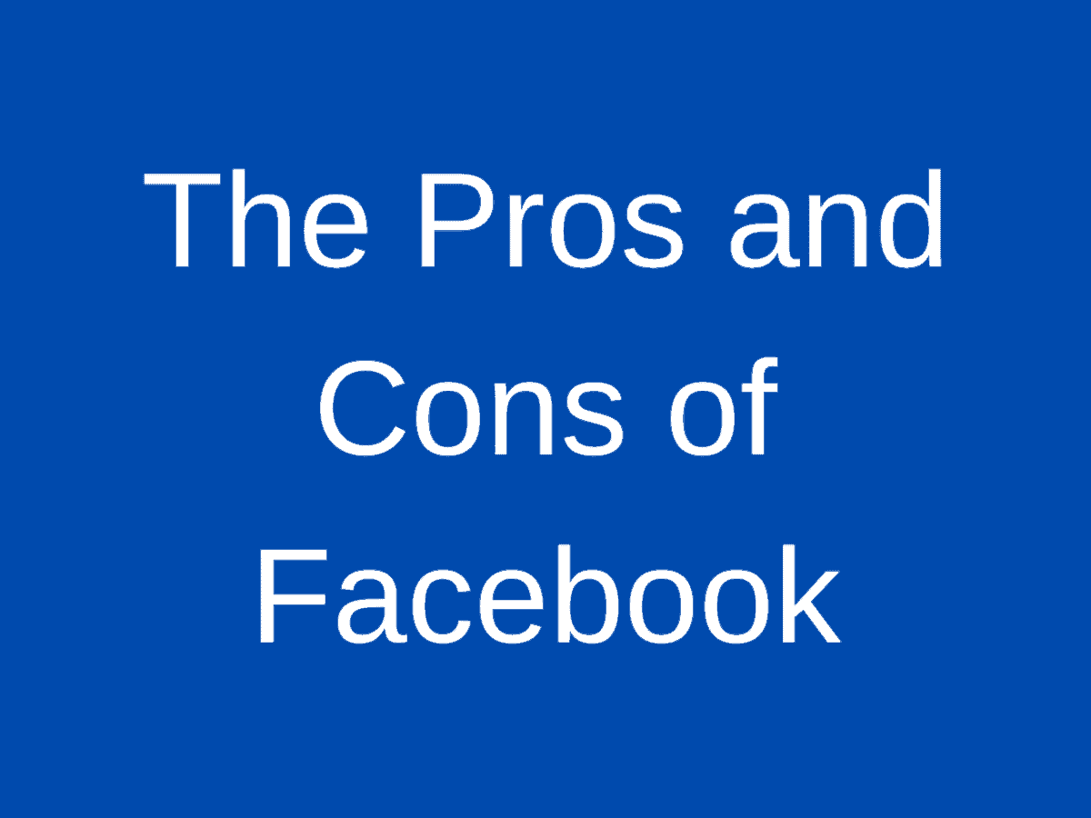 Pros And Cons Of Facebook
