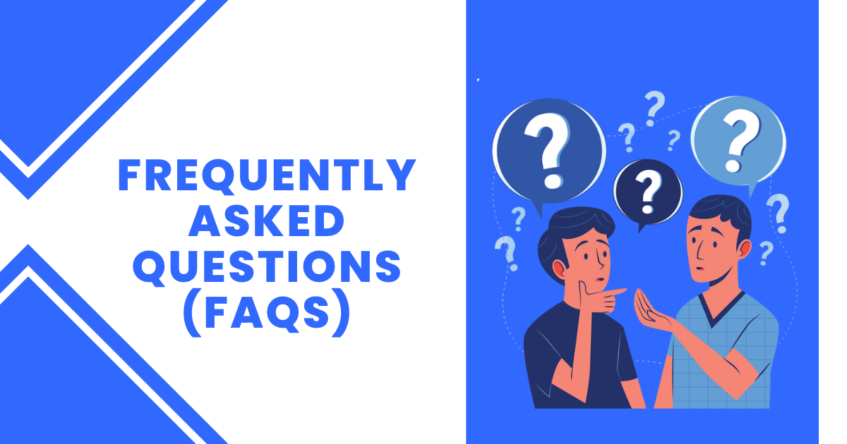 Frequently Asked Questions (FAQs)