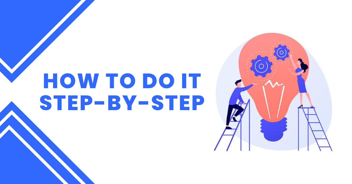 How To Do It Step-By-Step