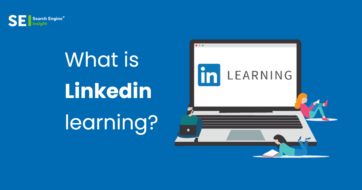 What Is LinkedIn Learning?Is It Worth It?