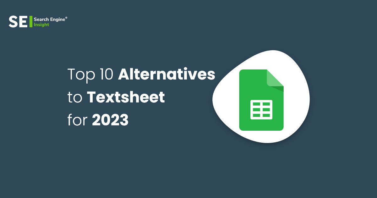 Top 10 Alternatives to Textsheet for 2023