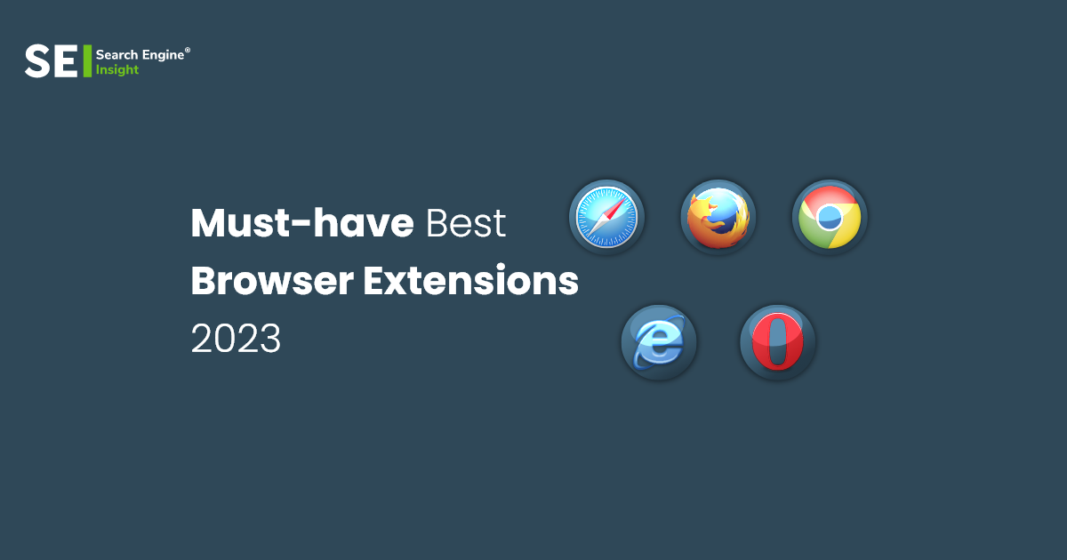 25 Must-Have Best Browser Extensions 2023