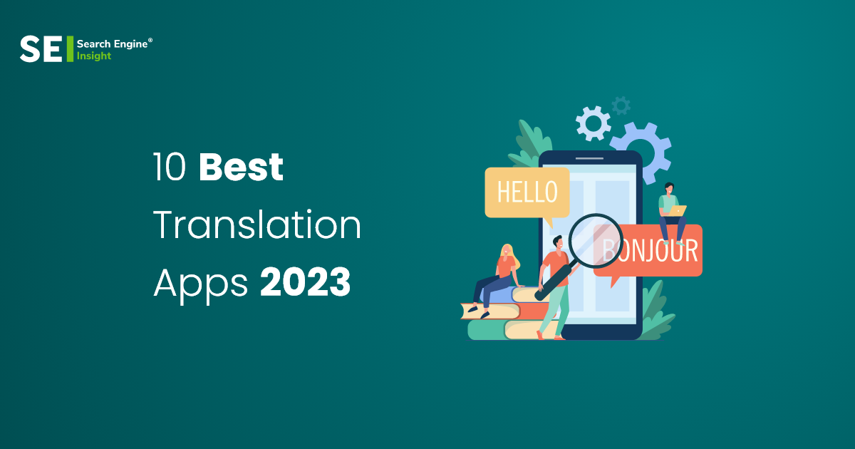 10 Best Translation Apps For Your Smartphone 2023