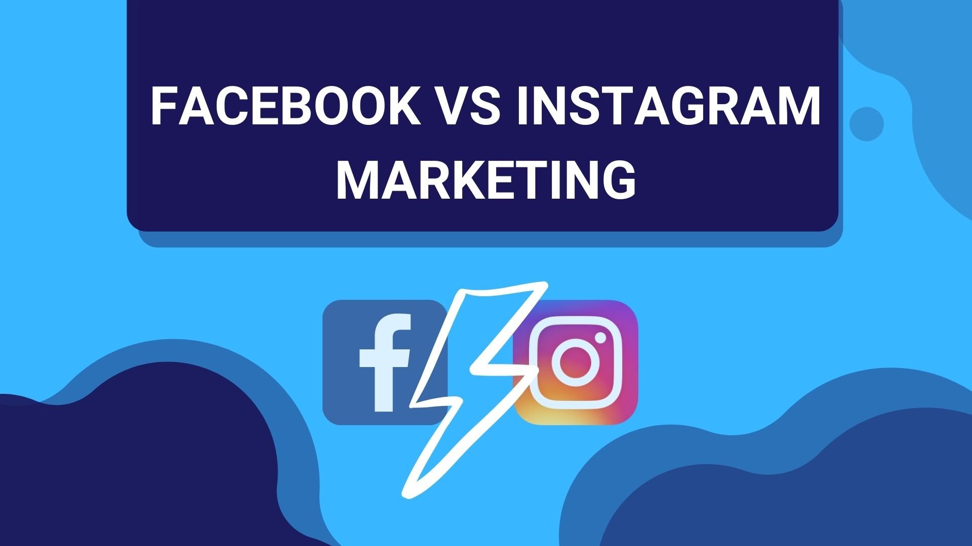 Is It Better To Market on Facebook or Instagram?