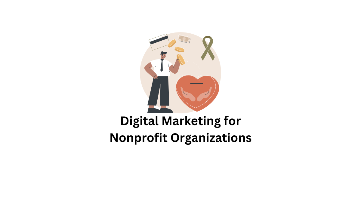 The Need for Digital Marketing For Nonprofit Organizations