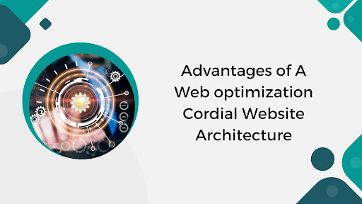 Advantages of A Web optimization Cordial Website Architecture