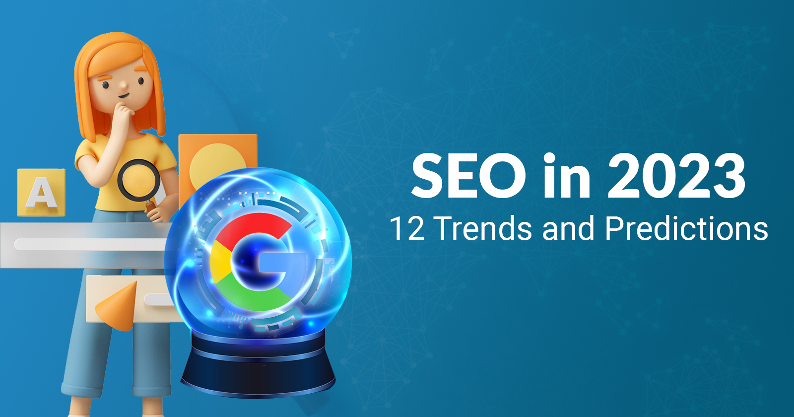 12 Top SEO Trends to Watch in 2023