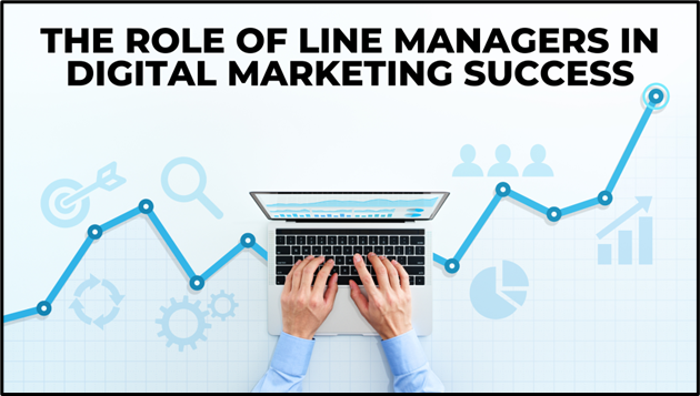 The Role of Line Managers in Digital Marketing Success