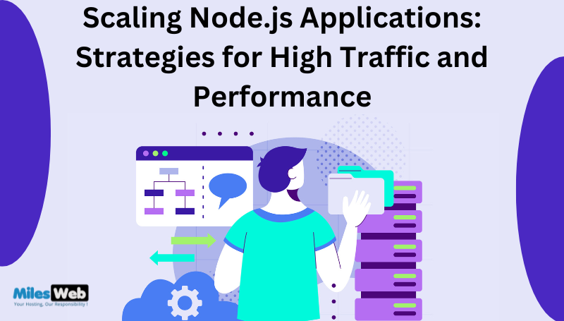 Scaling Node.js Applications: Strategies for High Traffic and Performance