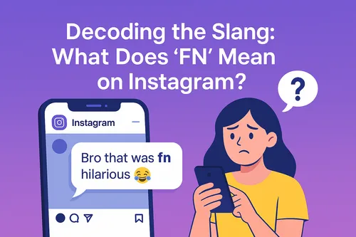 What Does FN Mean on Instagram