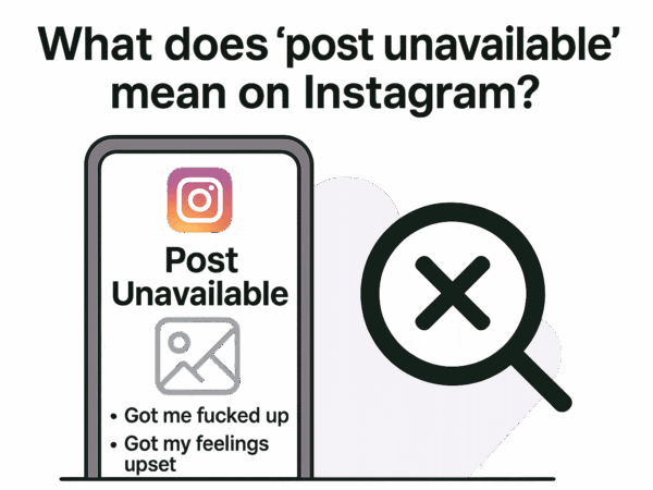 What Does ‘Post Unavailable’ Mean on Instagram? — 2025 Guide