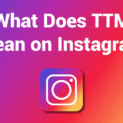 What Does TTM Mean on Instagram