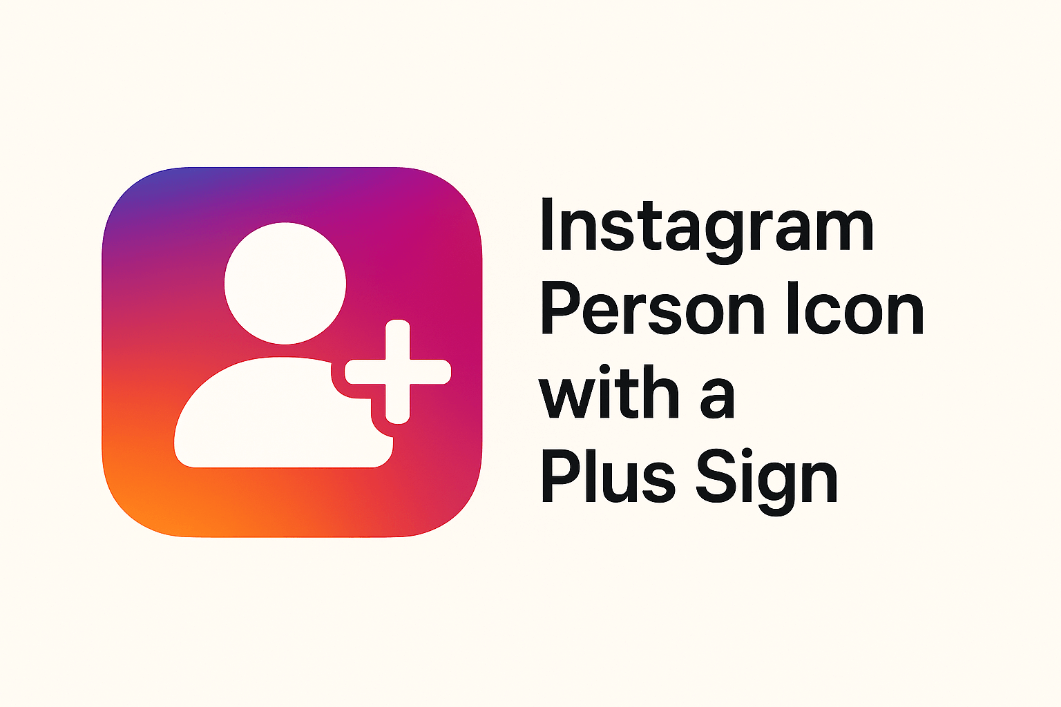 What Does Instagram Person Icon With Plus Sign Mean?