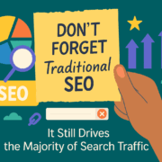 Don’t Forget Traditional SEO