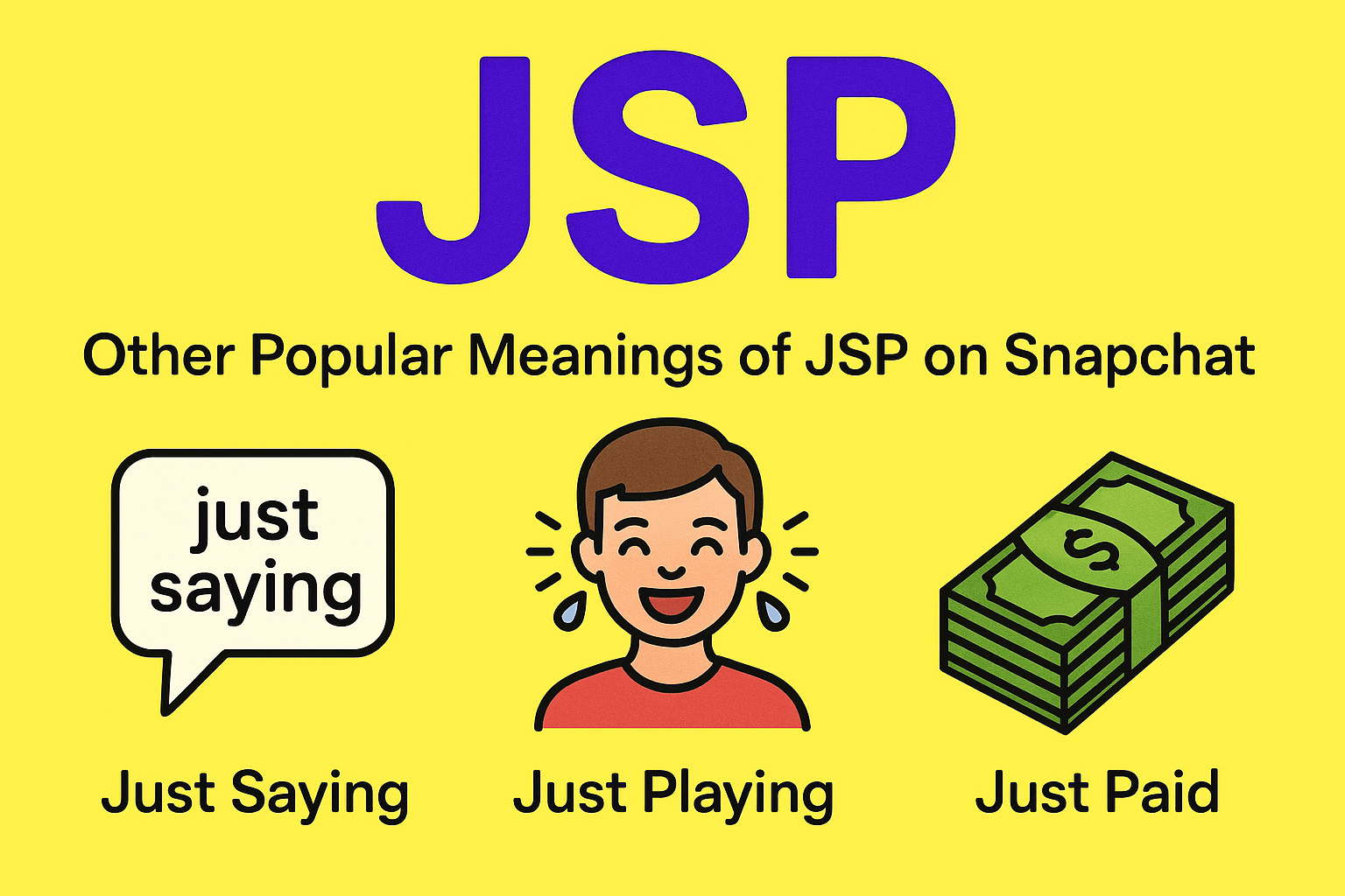 Other Popular Meanings of JSP on Snapchat