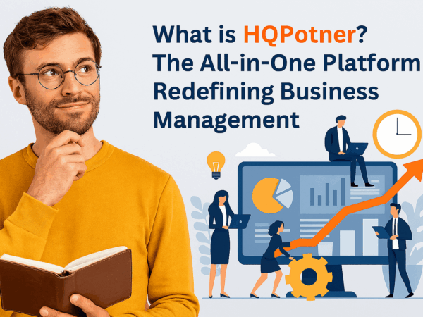 What Is HQPotner? Features, Benefits to Boost Business Productivity