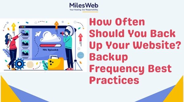How Often Should You Back Up Your Website? Backup Frequency Best Practices