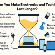 How Can You Make Electronics and Tech Devices Last Longer