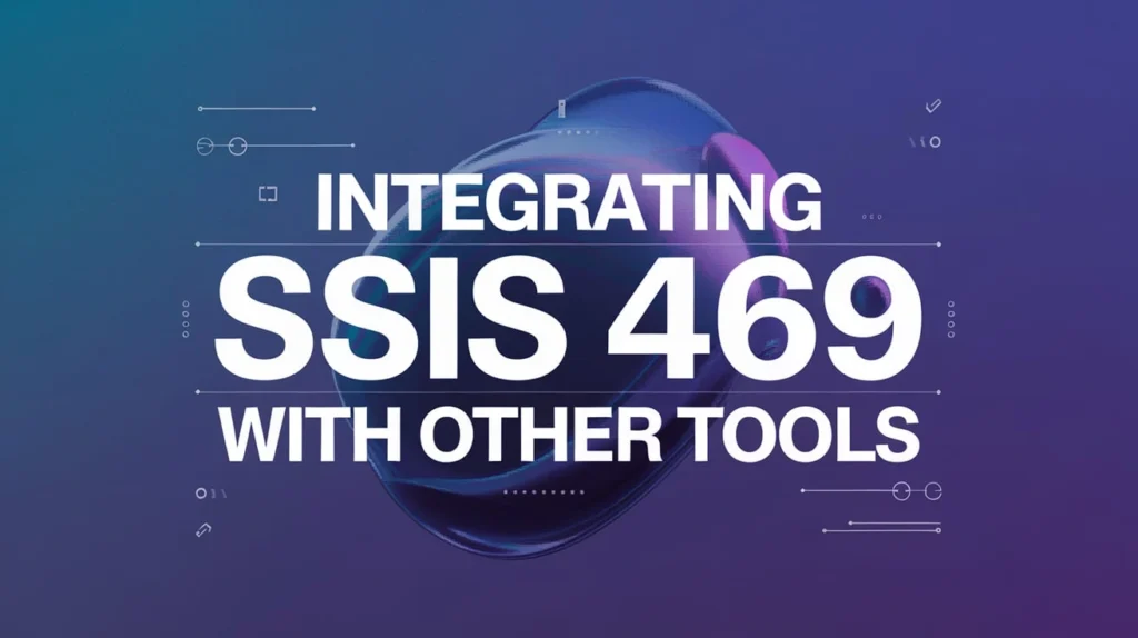 SSIS 469: Complete Guide for Beginners and Professionals