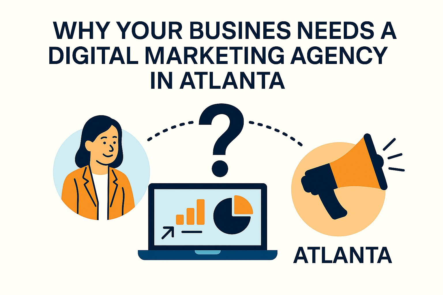 Why Your Business Needs a Digital Marketing Agency in Atlanta