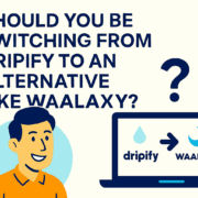 Should You Be Switching From Dripify to an Alternative Like Waalaxy
