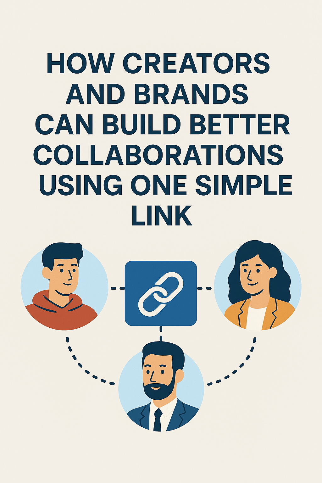 How Creators and Brands Can Build Better Collaborations Using One Simple Link