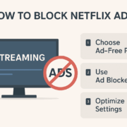 How to Block Netflix Ads Your Complete Guide to Ad-Free Streaming