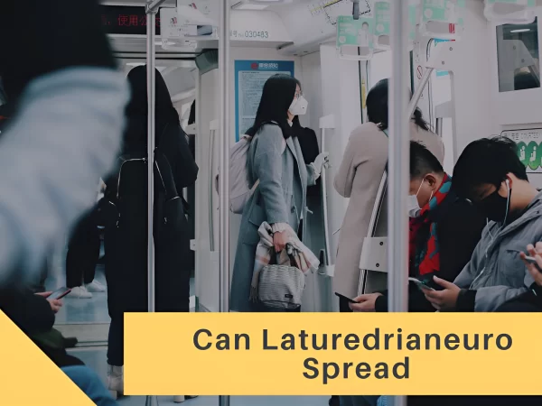 Can Laturedrianeuro Spread? Myths, Facts & What You Need to Know
