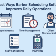 5 Best Ways Barber Scheduling Software Improves Daily Operations