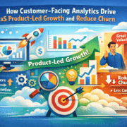 How Customer-Facing Analytics Drive SaaS Product-Led Growth and Reduce Churn