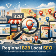 Adapting Local SEO Practices for Successful Regional B2B Lead Generation