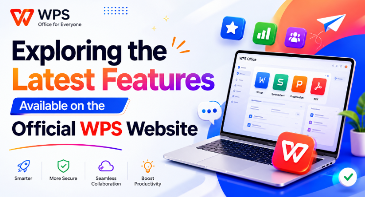 Exploring the Latest Features Available on the Official WPS Website