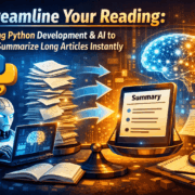 Using Python Development and AI to Summarize Long Articles Instantly