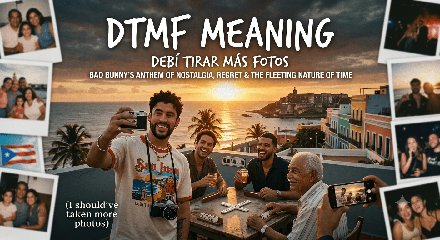 What is DtMF Meaning: Why Bad Bunny’s Heartbreaking is a Global Hit