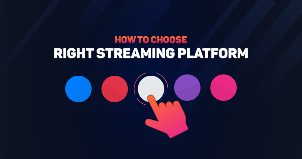 How to Choose the Right Streaming Service