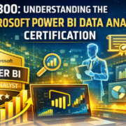 PL-300: Understanding the Microsoft Power BI Data Analyst Certification
