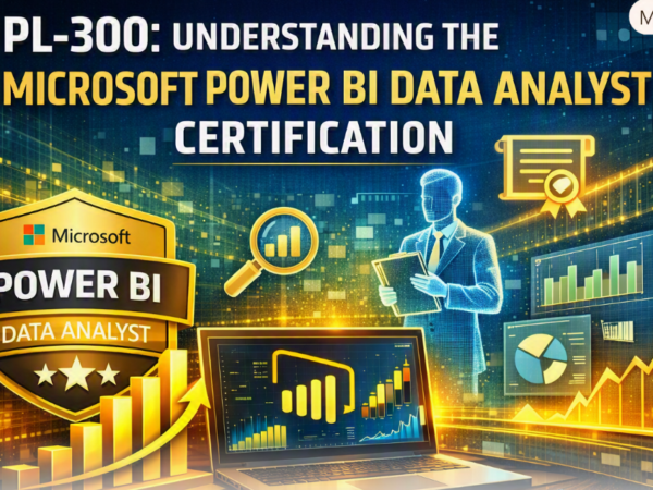 PL-300: Understanding the Microsoft Power BI Data Analyst Certification