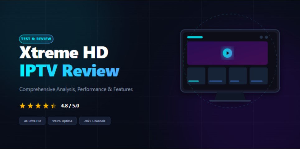 Xtreme HD IPTV Review: Overall Experience