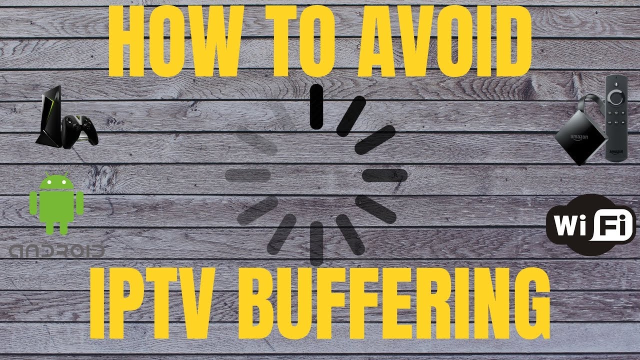 How Can You Reduce IPTV Buffering?