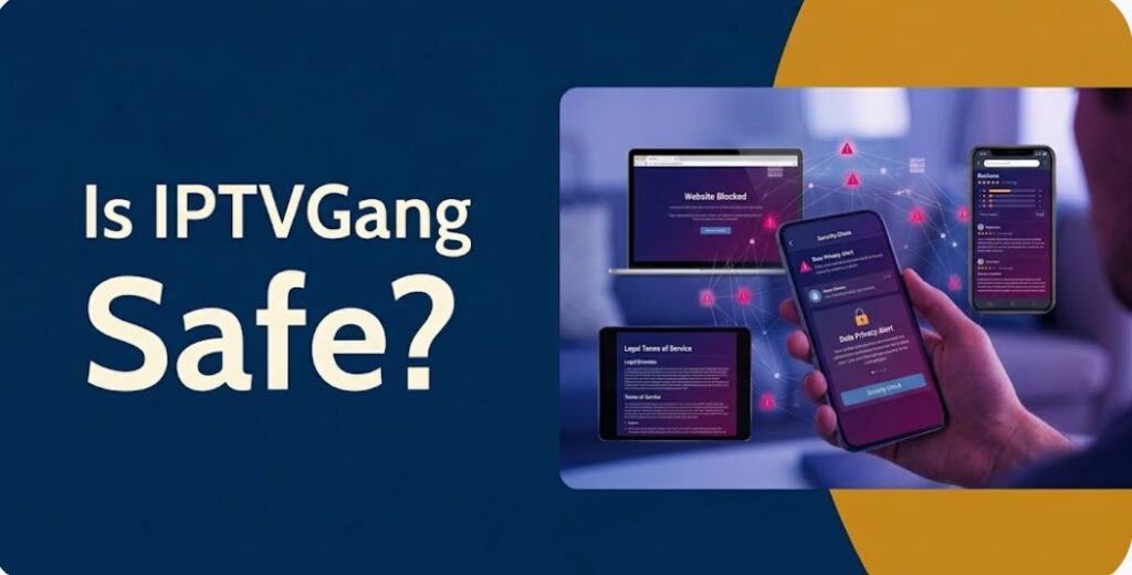 Is the IPTVGang Website Safe?